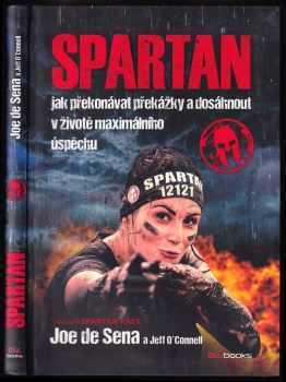 Spartan : jak překonávat překážky a dosáhnout v životě maximálního úspěchu