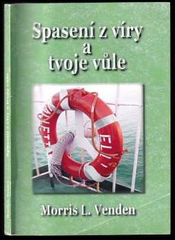 Morris L Venden: Spasení z víry a tvoje vůle