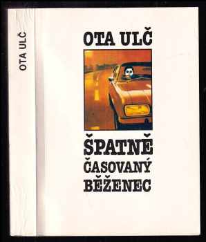 Špatně časovaný běženec - Ota Ulč (1991, Západočeské nakladatelství) - ID: 434762