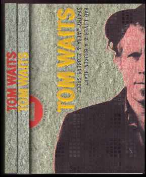 Tom Waits: Špatný játra & zlomený srdce - Bad liver & a broken heart - 2 svazky