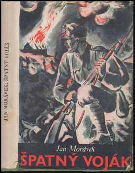 Špatný voják : román - Jan Morávek (1936, Melantrich) - ID: 1874070