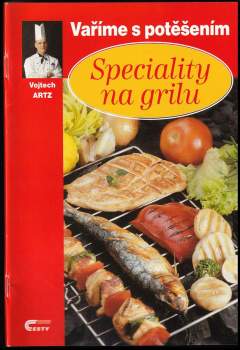 Vojtech Artz: Speciality na grilu