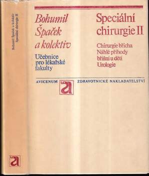 Speciální chirurgie II : 2. [díl - Bohumil Špaček, Josef Pavrovský, Václav Tosovský (1973, Avicenum) - ID: 757385
