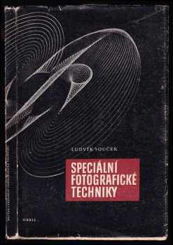 Speciální fotografické techniky - Ludvík Souček (1960, Orbis) - ID: 836792