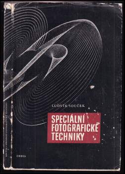 Speciální fotografické techniky - Ludvík Souček (1960, Orbis) - ID: 829473
