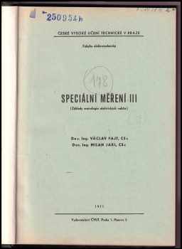 Václav Fajt: Speciální měření : určeno pro posl fak. elektrotechn. 3. [díl], Základy metrologie elektrických veličin.