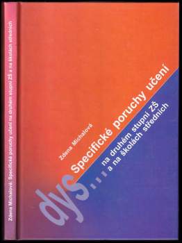 Zdeňka Michalová: Specifické poruchy učení na druhém stupni ZŠ a na školách středních