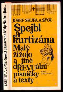 Spejbl a kurtizána ; Malý žižolo a jiné dŘEVUální písničky a texty - Josef Skupa (1988, Supraphon) - ID: 719579