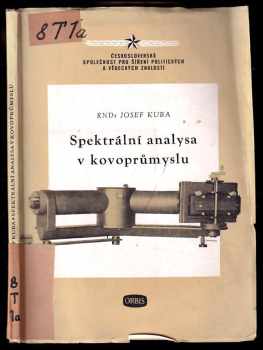 Spektrální analysa v kovoprůmyslu - Josef Kuba (1953, Orbis) - ID: 435733