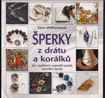 Sara Withers: Šperky z drátu a korálků