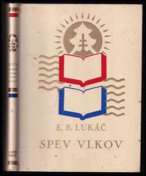 Spev vlkov a iné básne - Emil Boleslav Lukáč (1935, L. Mazáč) - ID: 150312