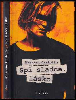 Massimo Carlotto: Spi sladce, lásko