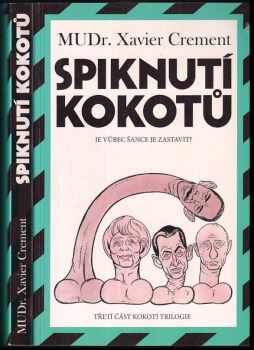 Xavier Crement: Spiknutí kokotů