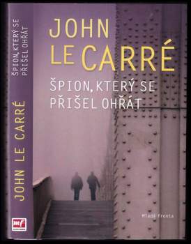 John Le Carré: Špion, který se přišel ohřát