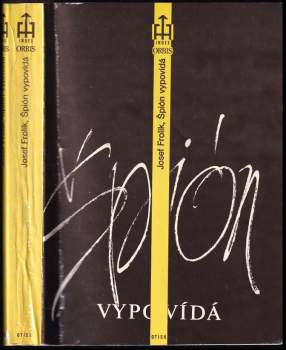 Špión vypovídá - Josef Frolík (1990, Orbis) - ID: 787663