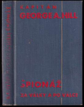 George A Hill: Špionáž z války a po válce