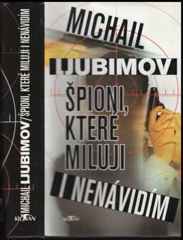 Michail L'vovič Ljubimov: Špioni, které miluji i nenávidím