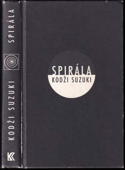 Spirála - Kōji Suzuki (2006, Knižní klub) - ID: 831076