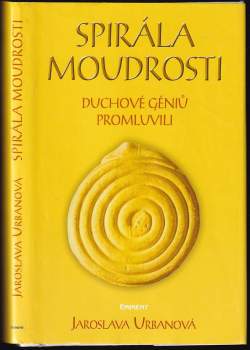 Jaroslava Urbanová: Spirála moudrosti