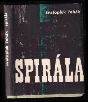 Svatopluk Řehák: Spirála