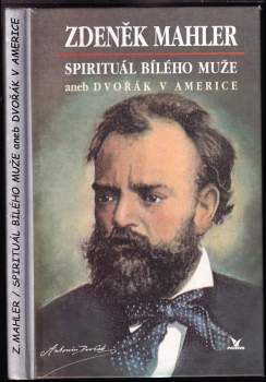 Spirituál bílého muže, aneb, Dvořák v Americe