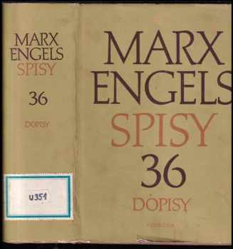 Spisy 36 - Dopisy. - Karl Marx, Friedrich Engels (1973, Svoboda) - ID: 513331