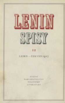 Spisy : 12. svazek - leden -červen 1907 - Vladimir Il'jič Lenin (1956, Svoboda)