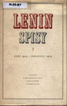 Spisy : 7 - 1903 září - prosinec 1904 - Vladimir Il'jič Lenin (1953, Svoboda)