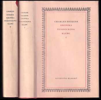Charles Dickens: Spisy Charlese Dickense - Kronika Pickwickova klubu I + II - KOMPLET