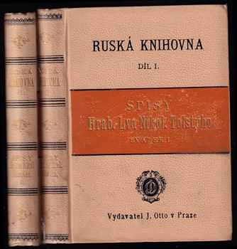 Spisy hraběte Lva Nikolajeviče Tolstého : dle 7 vydání pořádá J.V. Kalaš. Sv. 1 + 2