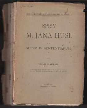 Jan Hus: Spisy M. Jana Husi - č. 4 - Super IV sententiarum I.