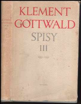 Klement Gottwald: Spisy. Sv. 3, Březen 1931 - červenec 1932