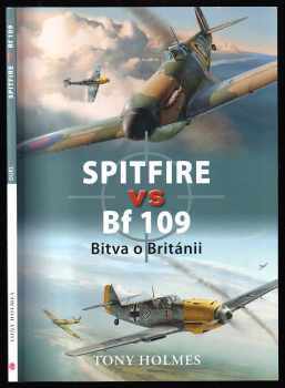 Tony Holmes: Spitfire vs Bf 109