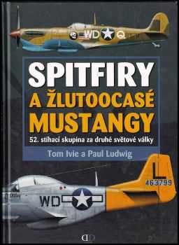 Thomas G Ivie: Spitfiry a žlutoocasé Mustangy