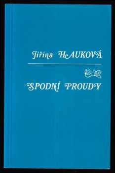 Jiřina Hauková: Spodní proudy