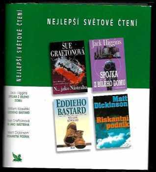 Nejlepší světové čtení : Spojka z Bílého domu + N jako nástraha + Eddieho bastard + Riskantní podnik - Sue Grafton, Viktor Janiš, Jack Higgins, Matt Dickinson, Jitka Sehnalová, William Kowalski (2002, Reader's Digest Výběr) - ID: 587837