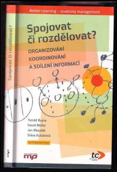 Tomáš Bujna: Spojovat či rozdělovat? : organizování, koordinování a sdílení informací