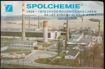 Spolchemie (Spolek pro chemickou a hutní výrobu) závod Roudnice nad Labem 1928-1978
