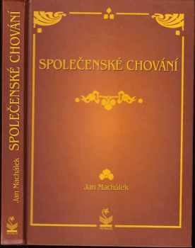 Jan Machálek: Společenské chování : umíme se chovat?