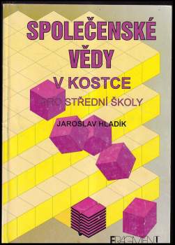 Jaroslav Hladík: Společenské vědy v kostce
