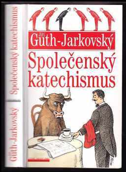 Společenský katechismus - Jiří Stanislav Guth-Jarkovský (2000, Levné knihy KMa) - ID: 561519