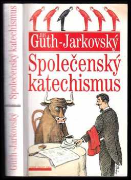 Jiří Stanislav Guth-Jarkovský: Společenský katechismus