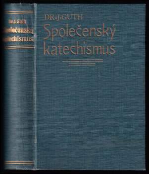 Jiří Stanislav Guth-Jarkovský: Společenský katechismus