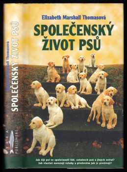 Společenský život psů - Elizabeth Marshall Thomas (2001, Rybka Publishers) - ID: 824855