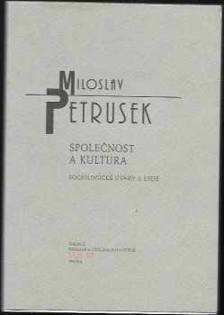 Miloslav Petrusek: Společnost a kultura : sociologické úvahy a eseje