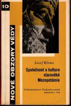 Společnost a kultura starověké Mezopotámie - Josef Klima (1962, Nakladatelství Československé akademie věd) - ID: 178803