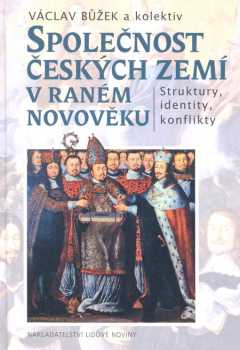 Václav Bůžek: Společnost českých zemí v raném novověku