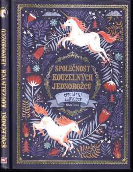Selwyn E Phipps: Společnost kouzelných jednorožců : oficiální průvodce