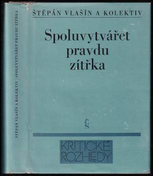 Spoluvytvářet pravdu zítřka