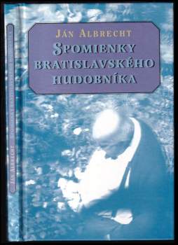 Spomienky bratislavského hudobníka